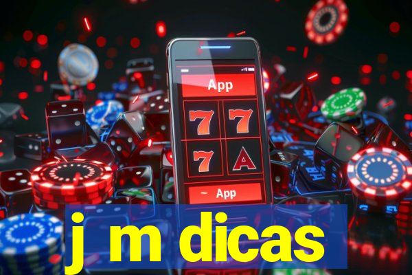 j m dicas